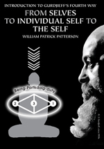 William Patrick Patterson's 'Introduction to Gurdjieff's Fourth Way: From Selves to Individual Self to The Self,' Fourth Way, Gurdjieff