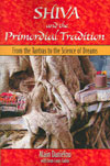 Shiva & The Primordial Tradition: From the Tantras to the Science of Dreams